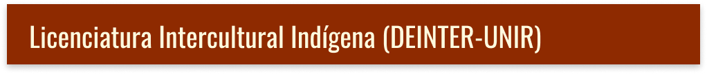 Licenciatura Intercultural Indígena (DEINTER-UNIR)